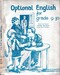 Optional English for Grade 9-10  1983; 207 p.